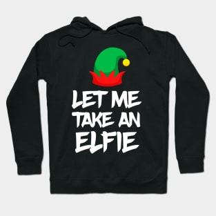 Let me take an elfie Hoodie